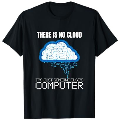 There is no Cloud Computer Clouding IT Funny Gift T-Shirt