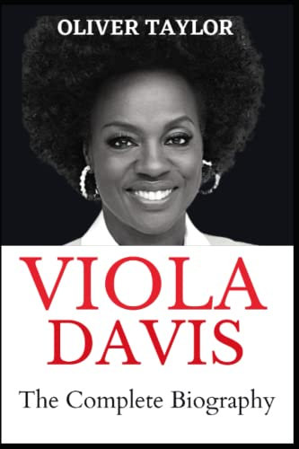 Viola Davis: A Complete Biography