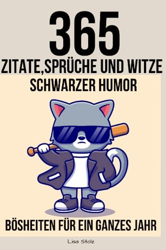 365 Zitate, Sprüche und Witze Schwarzer Humor: Bösheiten für ein ganzes Jahr