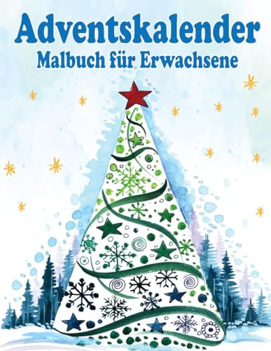 Adventskalender Malbuch für Erwachsene: Winter Weihnachtskalender Zum Ausmalen | Unterschiedliche Motive für Jeden Tag bis Heiligabend