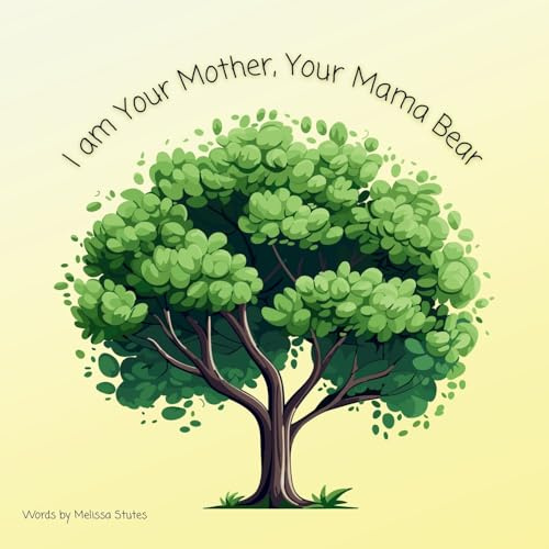 I am Your Mother, Your Mama Bear