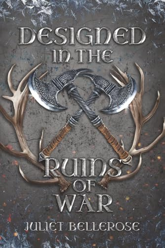 Designed in the Ruins of War (Crafted from the Ashes of Roses, Band 2)