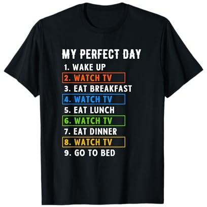 My Perfect Day Watch TV Binge Watching T-Shirt