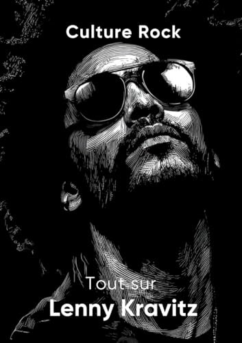 Tout sur Lenny Kravitz (Culture Rock)