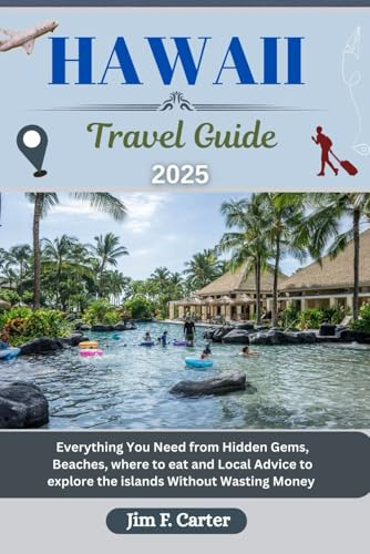 HAWAII TRAVEL GUIDE: Everything You Need from Hidden Gems, Beaches, where to eat and Local Advice to explore the islands Without Wasting Money (Jim the Globe Trotter(ENGL), Band 20)