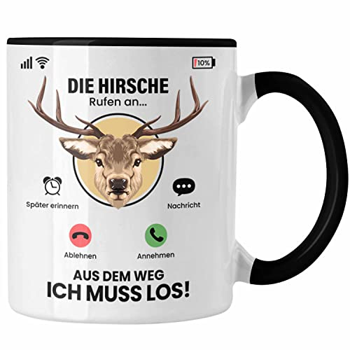 Trendation - Die Hirsche Rufen An Tasse Geschenk für Hirsche Züchter Besitzer Geschenkidee Lustig Spruch Jäger Jagd (Schwarz)