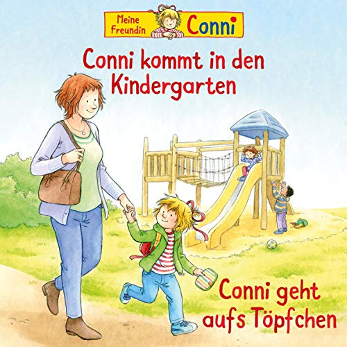 Conni kommt in den Kindergarten / Conni geht aufs Töpfchen: Meine Freundin Conni