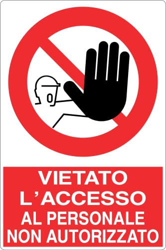NEW CARTELLO SEGNALETICO - vietato l'accesso al personale non autorizzato - Adesivo Extra Resistente, Pannello in Forex, Pannello In Alluminio (PANNELLO IN FOREX 20X31 CM)