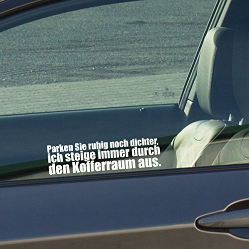 Motoking Autoaufkleber - Lustige Sprüche & Motive für Ihr Auto - Parken Sie ruhig noch dichter, ich steige Immer durch den Kofferraum aus. - 25 x 6,6 cm - Gold Glänzend