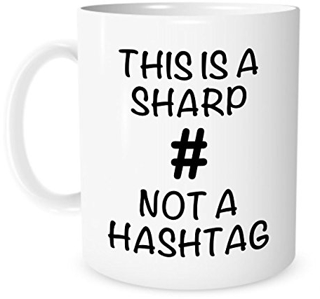 This Is A Sharp Not A Hashtag Music Mug - 11 Ounce White Ceramic Coffee Or Tea Mug - Gift For Music Teacher - Piano Teacher - Christmas Present - Guitar Teacher