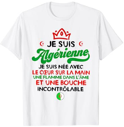 Je suis Algérienne Cadeau Parfait Femme Algérie fierté T-Shirt