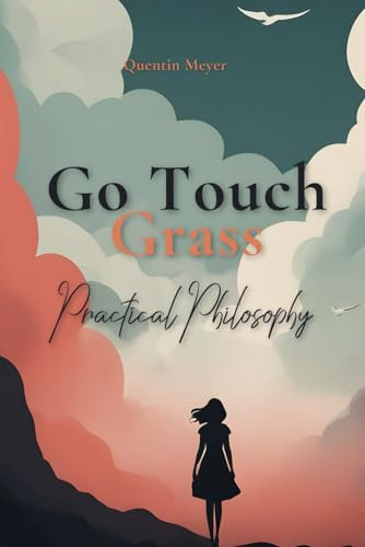 Go Touch Grass: Practical Philosophy gratitude journal with Prompts for Shadow Meditation work and Nietzsche quotes with Black and white interior