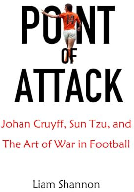 Point of Attack: Johan Cruyff, Sun Tzu & The Art of War in Football