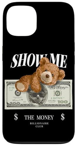 iPhone 13 Enjoy Cool Teddy Bear Dollar Show Time Billionaire Club Fun Case