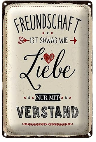 Blechschild | Freundschaft ist wie Liebe | mit Verstand | 12 cm x 18 cm