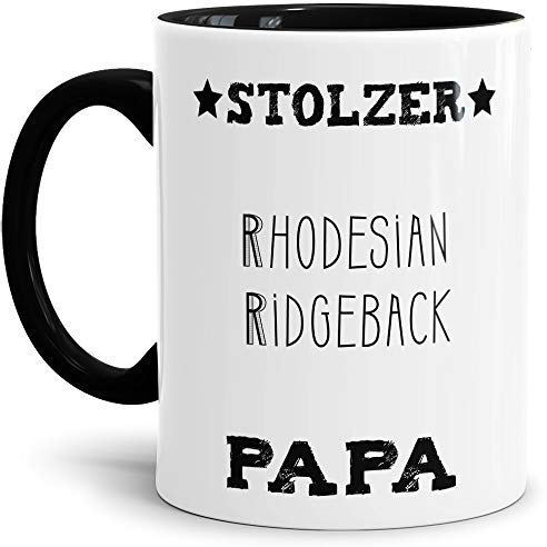 Tassendruck Hunde-Tasse Stolzer Rhodesian Ridgeback Papa Geschenkidee für das Herrchen/Mug/Cup/Becher/Innen & Henkel Schwarz