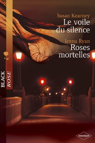 Le voile du silence - Roses mortelles (Harlequin Black Rose) (French Edition)