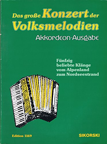 Internat. Musikverlage Hans Sikorski DAS Grosse Konzert DER VOLKSMELODIEN - arrangiert für Akkordeon [Noten/Sheetmusic]