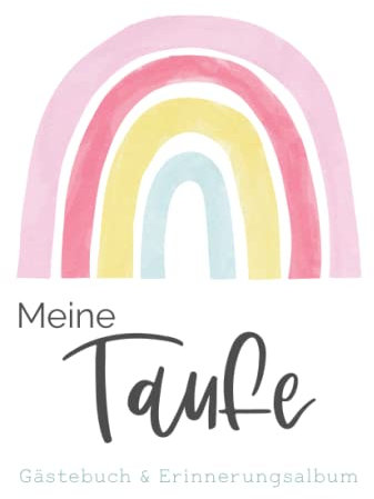 Meine Taufe - Gästebuch & Erinnerungsalbum: Personalisiertes Gästebuch mit vordefinierten Fragen & Erinnerungsalbum zur Taufe, 100 Seiten, bunter Aquarell Regenbogen für Jungen und Mädchen