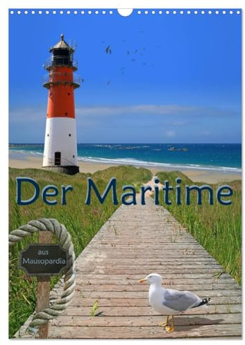 Der Maritime aus Mausopardia (Wandkalender 2026 DIN A3 hoch), CALVENDO Monatskalender: Der Maritime aus Mausopardia, mit vielen stimmungsvollen und ... und Leuchttürmen am Meer! (CALVENDO Natur)