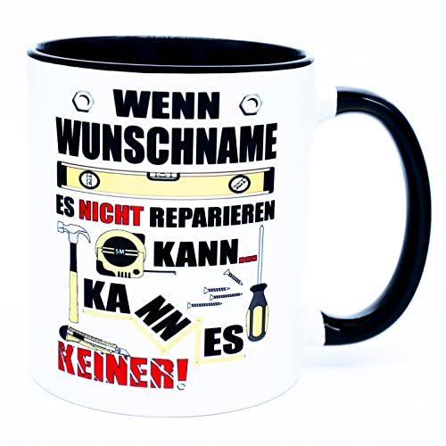 Wenn Name es nicht reparieren kann Tasse Becher mit Spruch lustig Heimwerker Handwerker Geburtstag Geschenk Baustelle Männer witzig Arbeit Werkstatt Meister Ausstattung Ausrüstung Zubehör Gadget Deko
