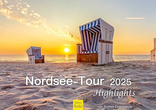 Edition Seidel Premium Kalender Nordsee Tour Highlights 2025 Format DIN A3 Wandkalender Deutschland Schleswig-Holstein Ostfriesland Sylt Norderney Juist Borkum Andrea Dreegmeyer