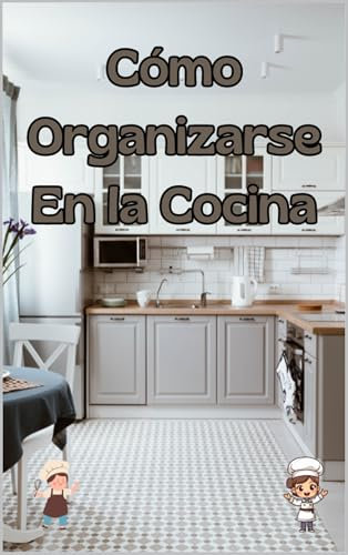 Cómo Organizarse en la Cocina