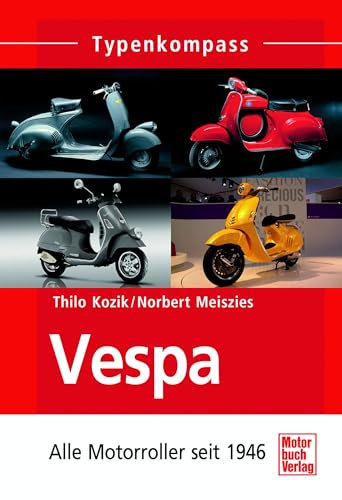 Vespa: Alle Motorroller seit 1946 (Typenkompass)