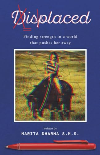 Displaced: Finding strength in a world that pushes her away.