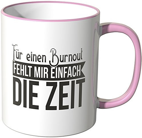 JUNIWORDS Tasse - Wähle eine Farbe - Für einen Burnout fehlt mir einfach die Zeit - Rosa