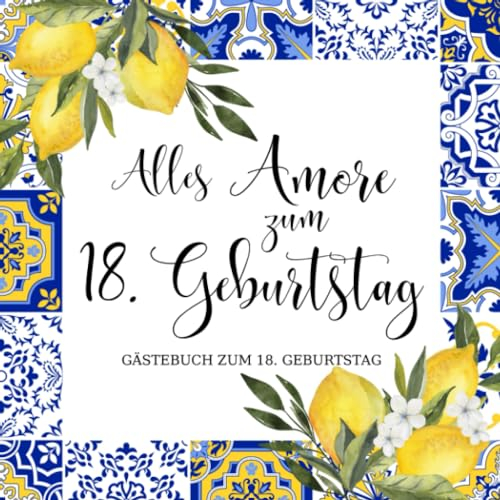 Gästebuch zum 18. Geburtstag: Buch zum ausfüllen mit Errinerungen, Wünsche und Fotos - Positano für Frau