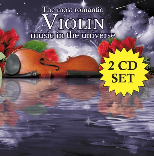 The Most Romantic Violin Music In The Universe [2 CD]