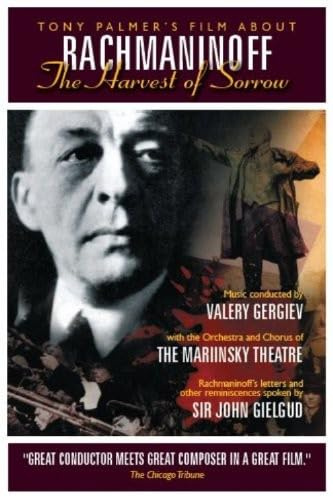 Tony Palmer's Film About Rachmaninoff: The Harvest of Sorrow