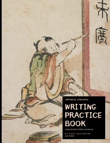 Genkouyoushi Notebook: Large Japanese Kanji Practice Notebook 8.5 x 11'' 120 Pages: For Japan Kanji Characters and Kana Scripts Practice