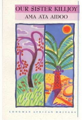 Our Sister Killjoy by Aidoo, Ama Ata ( Author ) ON Feb-13-1997, Paperback