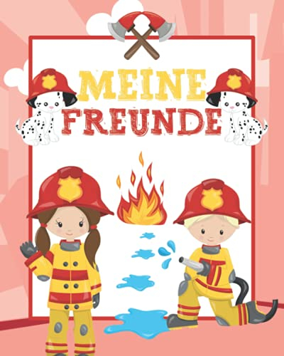 Meine Schulfreunde: Freundebuch Feuerwehr. Schulfreundebuch für Jungen ab 6 Jahren