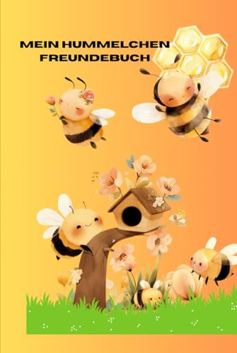 Mein Hummelchen Freundebuch: mit Spezialseite zum Thema Bienen/ Hummeln, Platz für 20 Freunde