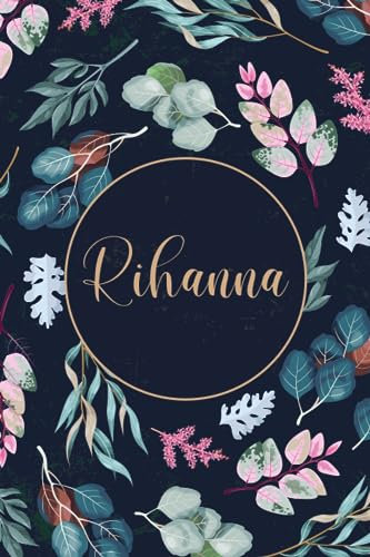 Rihanna: Cahier personnalisé avec prénom Rihanna | Cadeau d'anniversaire pour fille, maman, femme, sœur ... | 110 pages lignée, Petit Format 6x9 pouces (15,24 x 22,86 cm)