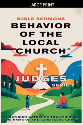 Behavior of the Local Church: Judges (Apostolic Doctrine, Band 2)