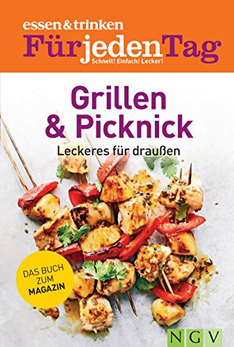 ESSEN & TRINKEN FÜR JEDEN TAG - Grillen & Picknick: Das Buch zum Magazin