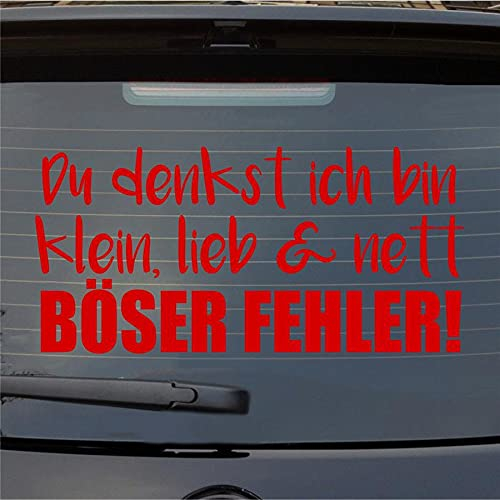 Hellweg Druckerei Auto Aufkleber Denkst ich Bin klein lieb nett Böser Fehler Sticker Heckscheibenaufkleber