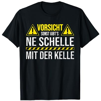 Schelle mit der Kelle für Stuckateur Maurer Trockenbauer T-Shirt