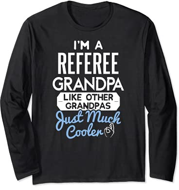 Cool Fathers Day Design Referee Grandpa Long Sleeve T-Shirt
