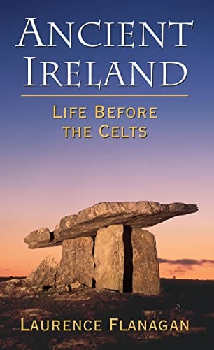 Ancient Ireland: Life Before the Celts