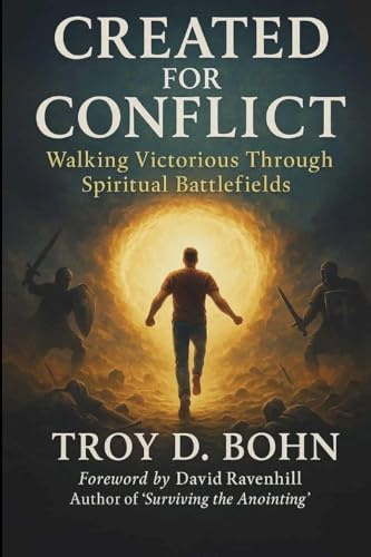 Created for Conflict: Walking Victorious Through Spiritual Battlefields
