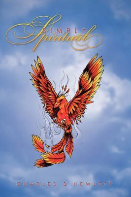 [ [ [ Simply Spiritual [ SIMPLY SPIRITUAL ] By Hewlett, Charles B ( Author )May-02-2007 Hardcover