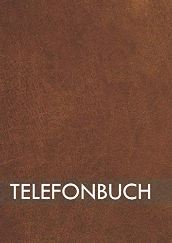 Telefonbuch Braun: zum Eintragen von Adressen, Telefonnummern & Geburtstagen | mit Register A-Z im großen Din A4 Format