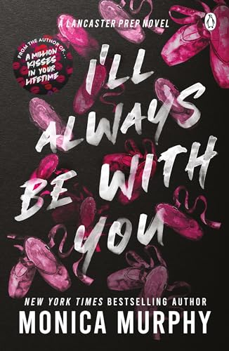I’ll Always Be With You: The addictive and heart-pounding new novel from the TikTok sensation (Lancaster Prep Book 4)