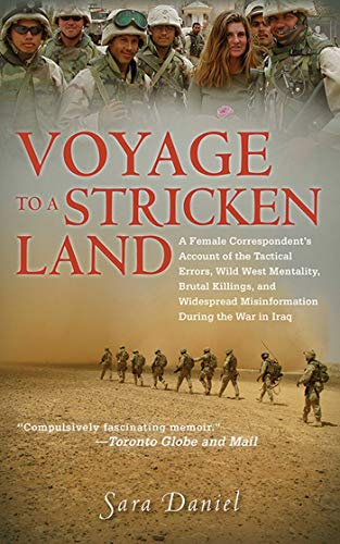 Voyage to a Stricken Land: A Woman Reporter's Battlefield Reporting on the War in Iraq (English Edition)