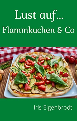 Lust auf... Flammkuchen & Co (Rezepte)
